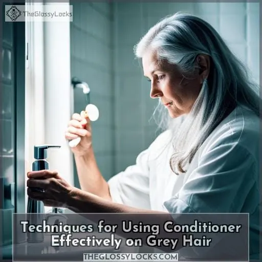 Techniques for Using Conditioner Effectively on Grey Hair