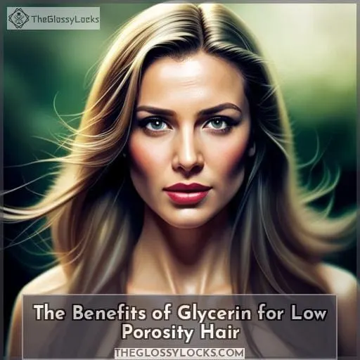 The Benefits of Glycerin for Low Porosity Hair