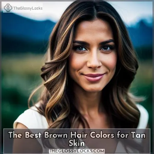 The Best Brown Hair Colors for Tan Skin