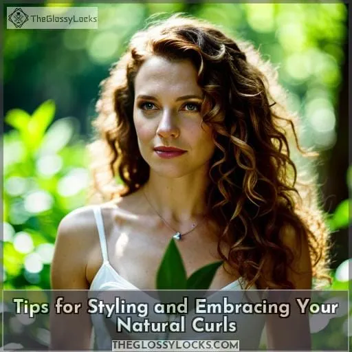 Tips for Styling and Embracing Your Natural Curls