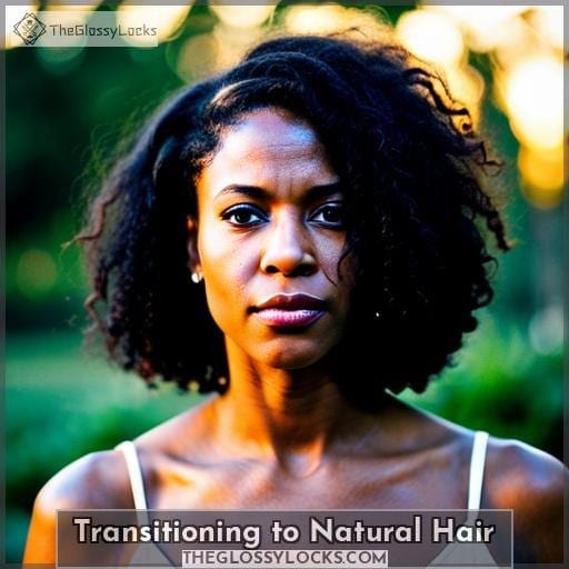 Transitioning to Natural Hair Transitioning to Natural Hair