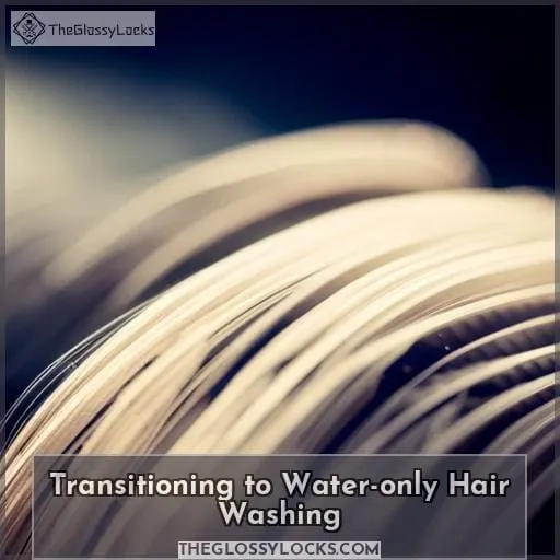 Transitioning to Water-only Hair Washing