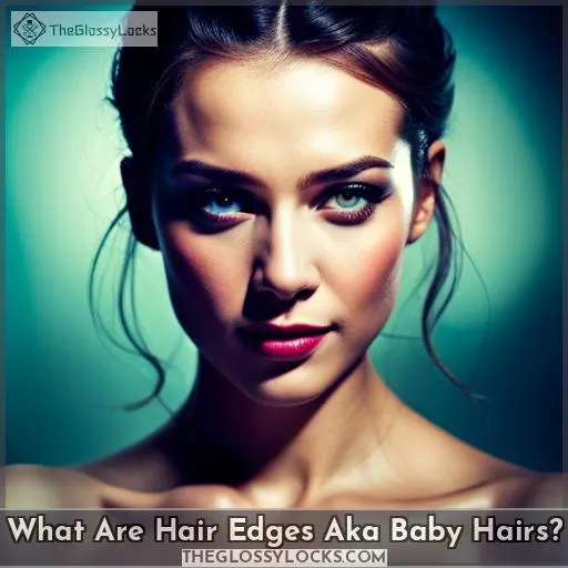 What Are Hair Edges Aka Baby Hairs