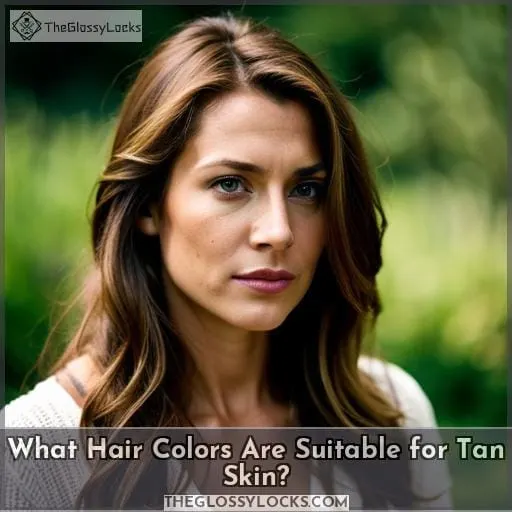 What Hair Colors Are Suitable for Tan Skin