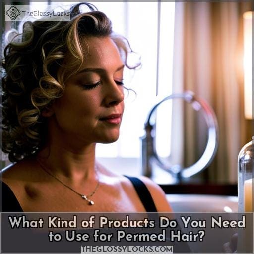 What Kind of Products Do You Need to Use for Permed Hair