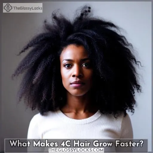 What Makes 4C Hair Grow Faster