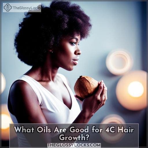 What Oils Are Good for 4C Hair Growth What Oils Are Good for 4C Hair Growth