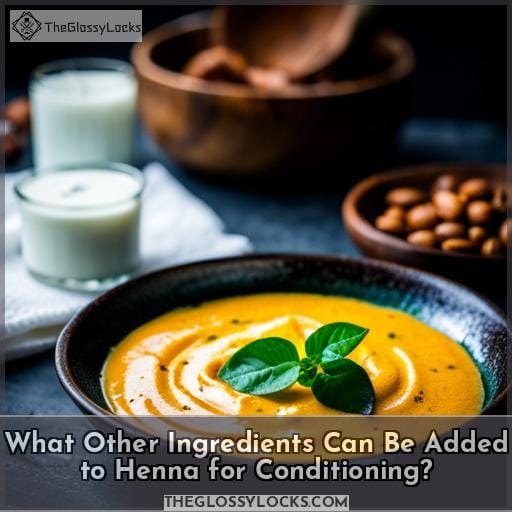 What Other Ingredients Can Be Added to Henna for Conditioning