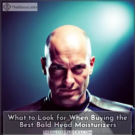 What to Look for When Buying the Best Bald Head Moisturizers