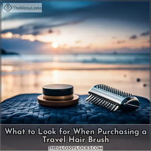What to Look for When Purchasing a Travel Hair Brush