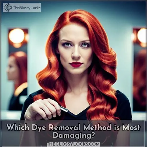Which Dye Removal Method is Most Damaging