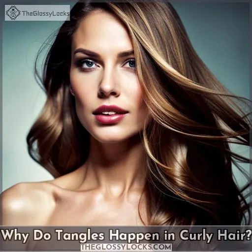Why Do Tangles Happen in Curly Hair