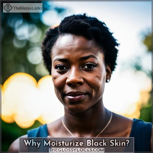Why Moisturize Black Skin