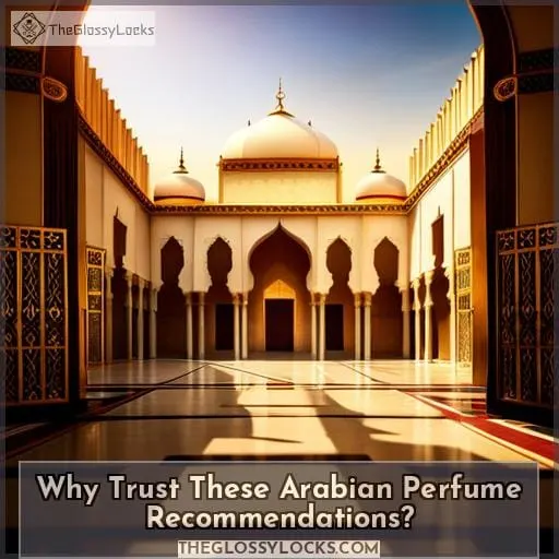 Why Trust These Arabian Perfume Recommendations
