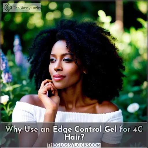 Why Use an Edge Control Gel for 4C Hair