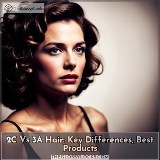 2C Vs 3A Hair: Key Differences, Best Products