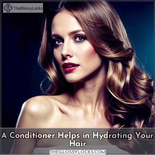 A Conditioner Helps in Hydrating Your Hair