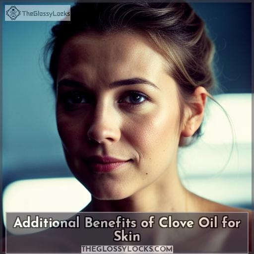 Additional Benefits of Clove Oil for Skin