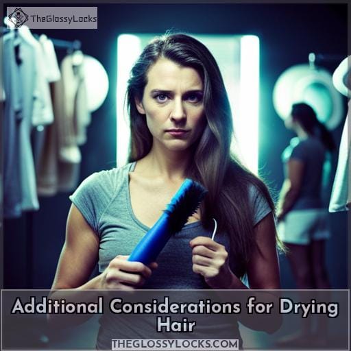 Additional Considerations for Drying Hair