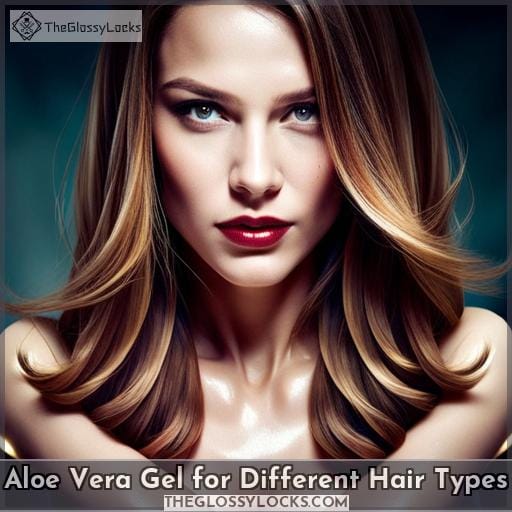 Aloe Vera Gel for Different Hair Types