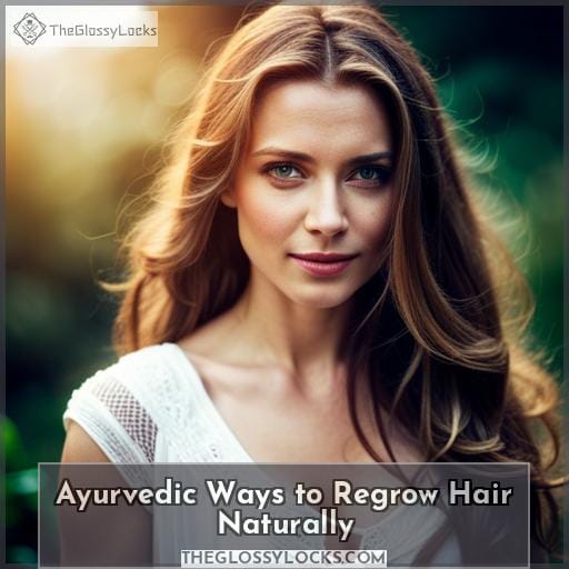 Ayurvedic Ways to Regrow Hair Naturally