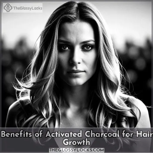 Benefits of Activated Charcoal for Hair Growth