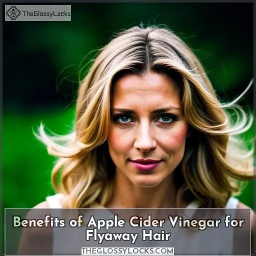 Benefits of Apple Cider Vinegar for Flyaway Hair