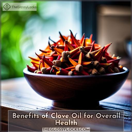 Benefits of Clove Oil for Overall Health