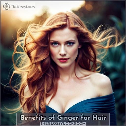 Benefits of Ginger for Hair