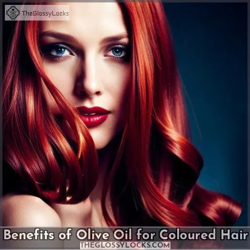 Benefits of Olive Oil for Coloured Hair