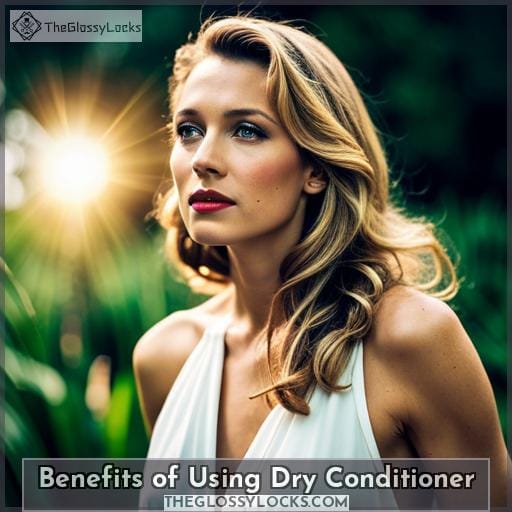 Benefits of Using Dry Conditioner