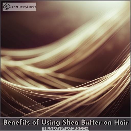 Benefits of Using Shea Butter on Hair Benefits of Using Shea Butter on Hair