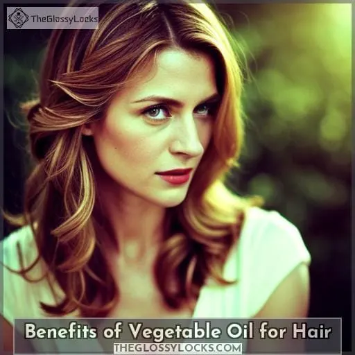 Benefits of Vegetable Oil for Hair