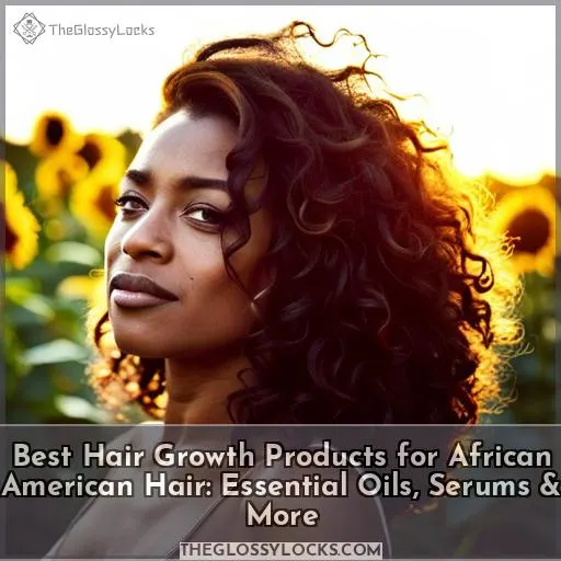 best hair growth products for african american