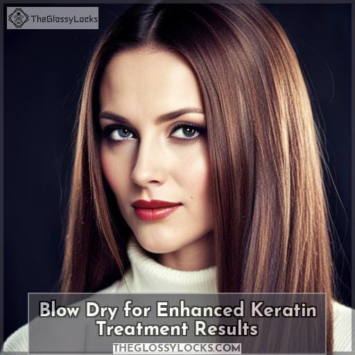 blow dry your hair after keratin treatment