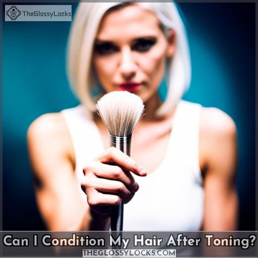 Can I Condition My Hair After Toning