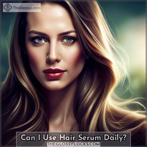 Can I Use Hair Serum Daily