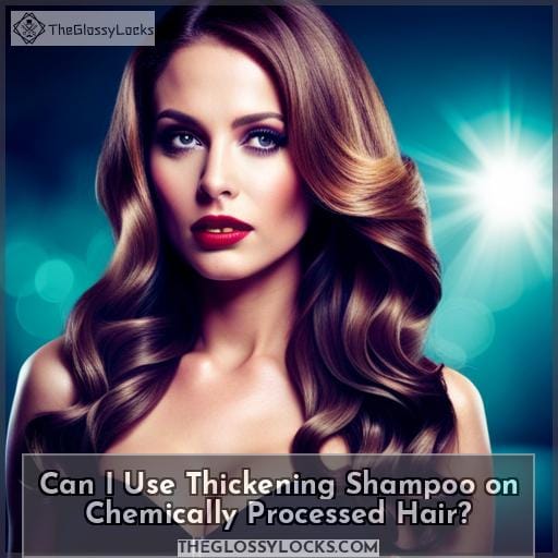 Can I Use Thickening Shampoo on Chemically Processed Hair