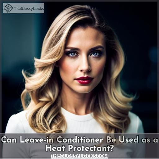 Can Leave-in Conditioner Be Used as a Heat Protectant
