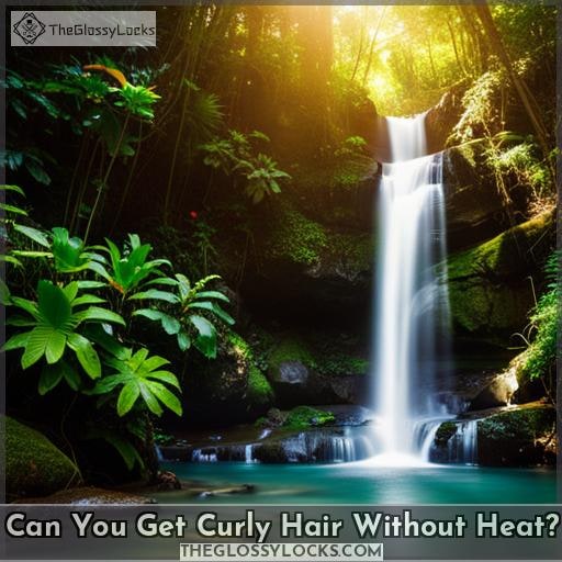 Can You Get Curly Hair Without Heat