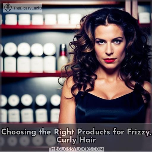 Choosing the Right Products for Frizzy, Curly Hair