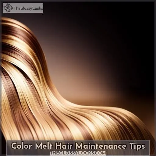 Color Melt Hair Maintenance Tips