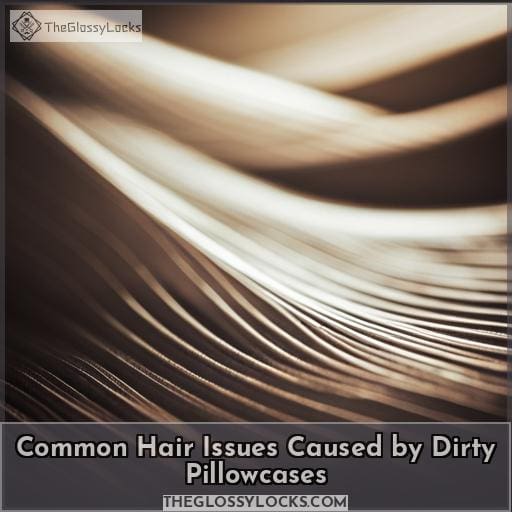 Common Hair Issues Caused by Dirty Pillowcases