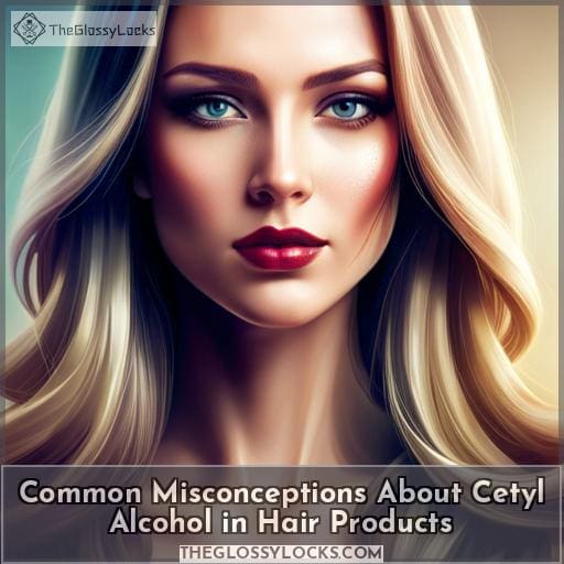 Common Misconceptions About Cetyl Alcohol in Hair Products