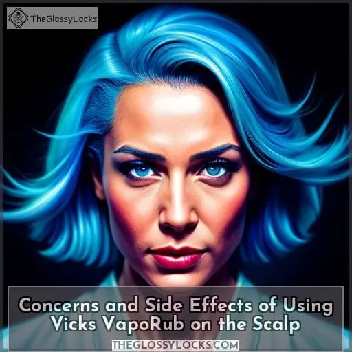 Concerns and Side Effects of Using Vicks VapoRub on the Scalp