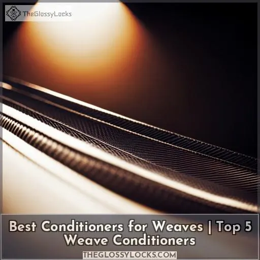 conditioners for weaves