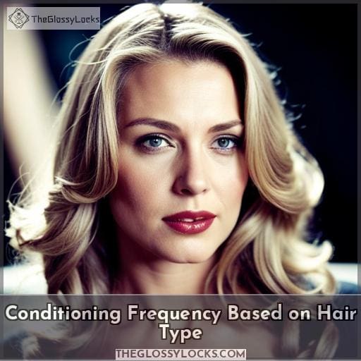 Conditioning Frequency Based on Hair Type