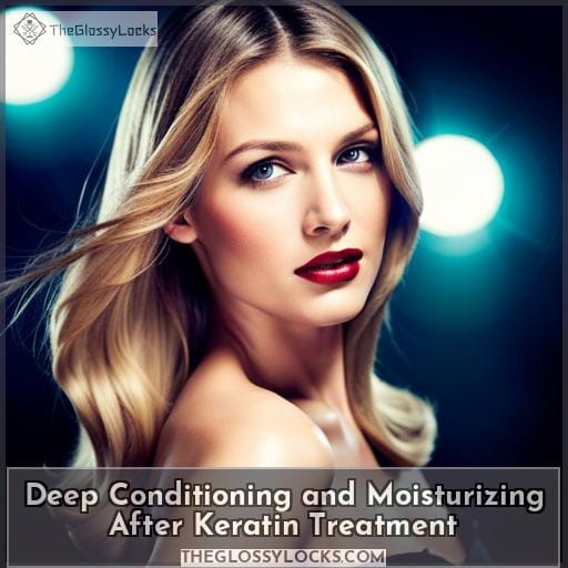 Deep Conditioning and Moisturizing After Keratin Treatment