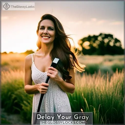 Delay Your Gray