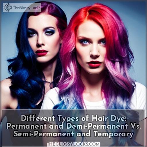 Different Types of Hair Dye: Permanent and Demi-Permanent Vs. Semi-Permanent and Temporary